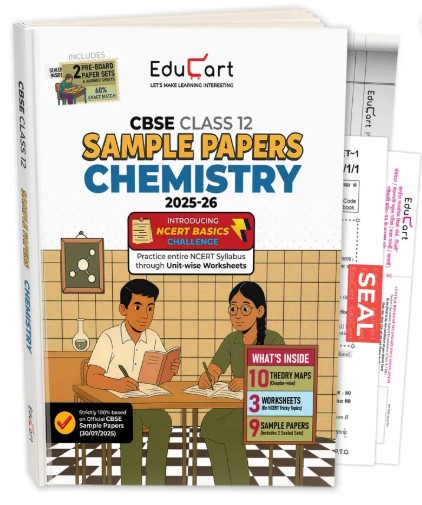 Educart CBSE Sample Paper Class 12 2025-26 – Chemistry (Based on latest CBSE Sample Papers Released on 30-07-25) For 2026 Board Exam